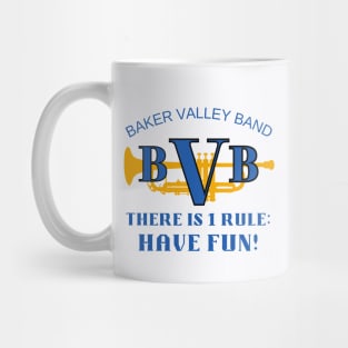 Baker Valley Band - We Have 1 Rule: Have Fun! Mug